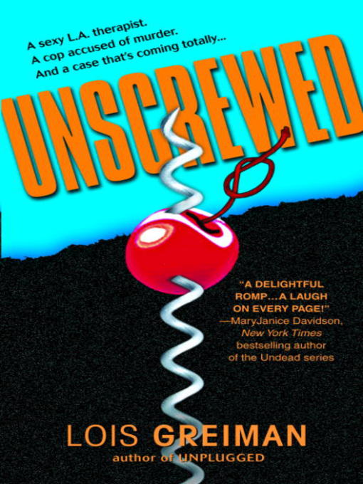 Title details for Unscrewed by Lois Greiman - Available